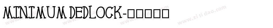 MINIMUM DEDLOCK字体转换